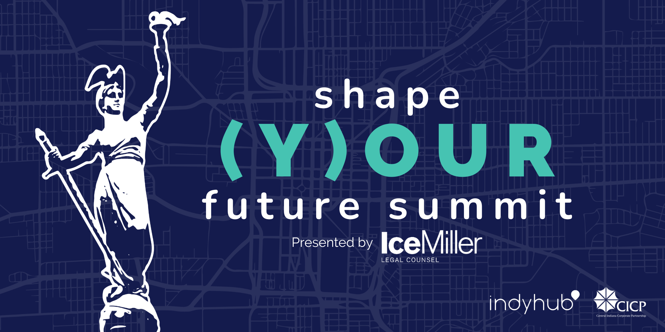 Shape (Y)our Future Summit presented by Ice Miller LLP - IndyHub
